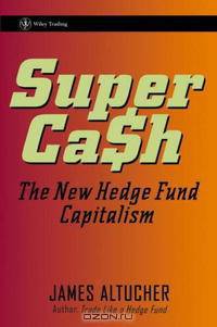 SuperCash: The New Hedge Fund Capitalism (Wiley Trading)