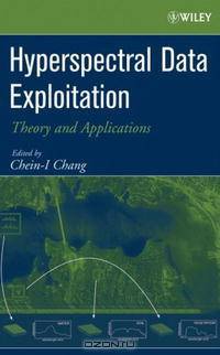 Hyperspectral Data Exploitation: Theory and Applications