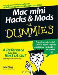 Mac mini Hacks & Mods For Dummies (For Dummies (Computer/Tech))