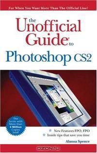 The Unofficial Guide to Photoshop CS2 (Unofficial Guide)