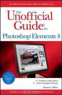 The Unofficial Guide to Photoshop Elements 4 (Unofficial Guide)