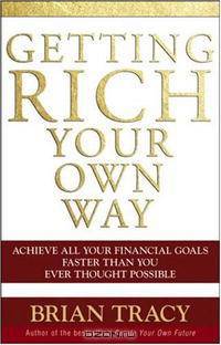 Getting Rich Your Own Way: Achieve All Your Financial Goals Faster Than You Ever Thought Possible