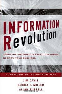 Information Revolution : Using the Information Evolution Model to Grow Your Business