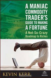 A Maniac Commodity Trader