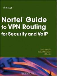 Nortel Guide to VPN Routing for Security and VoIP