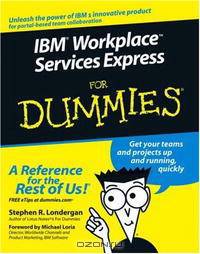 IBM Workplace Services Express For Dummies (For Dummies (Computer/Tech))