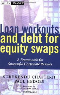 Loan Workouts and Debt for Equity Swaps: A Framework for Successful Corporate Rescues