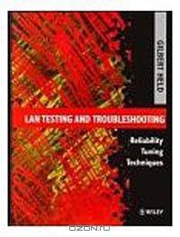 LAN Testing and Troubleshooting : Reliability Tuning Techniques
