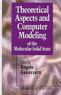 Theoretical Aspects and Computer Modeling of the Molecular Solid State (Molecular Solid State)