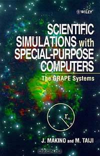 Scientific Simulations with Special-Purpose Computers--the GRAPE Systems