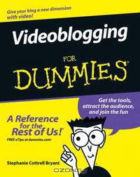 Videoblogging For Dummies (For Dummies (Computer/Tech))