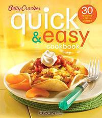 Betty Crocker Quick and Easy Cookbook: 30 Minutes or Less to Dinner