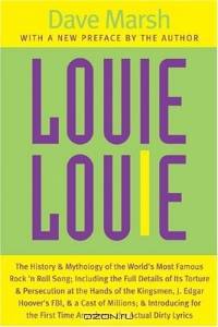 Louie Louie : The History and Mythology of the World