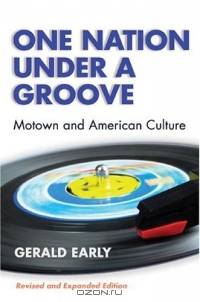 One Nation Under A Groove : Motown and American Culture