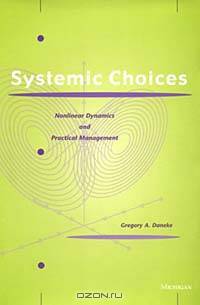 Systemic Choices: Nonlinear Dynamics and Practical Management