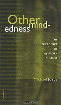 Othermindedness : The Emergence of Network Culture (Studies in Literature and Science)