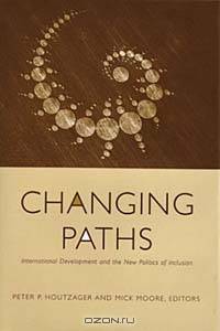 Changing Paths : International Development and the New Politics of Inclusion