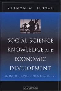 Social Science Knowledge and Economic Development : An Institutional Design Perspective (Economics, Cognition, and Society)