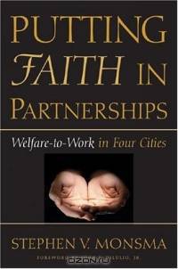 Putting Faith in Partnerships : Welfare-to-Work in Four Cities (Contemporary Political and Social Issues)