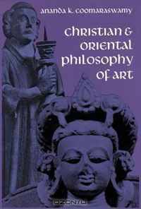 Christian and Oriental Philosophy of Art