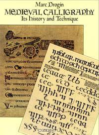 Medieval Calligraphy: Its History and Technique