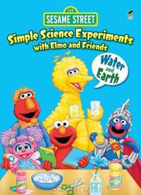 Sesame Street Simple Science Experiments with Elmo and Friends: Water and Earth (Sesame Street Activity Books) (English and English Edition)