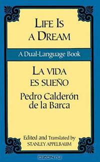 Life Is a Dream/La Vida es Sueno: A Dual-Language Book