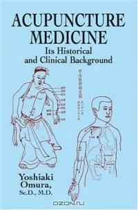 Acupuncture Medicine: Its Historical and Clinical Background