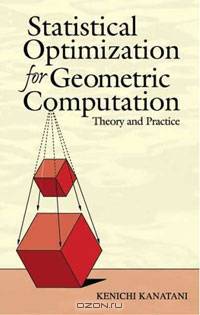 Statistical Optimization for Geometric Computation: Theory and Practice