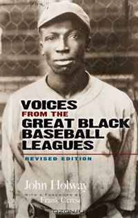 Voices from the Great Black Baseball Leagues: Revised Edition