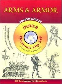 Arms and Armor CD-ROM and Book (Dover Electronic Clip Art)
