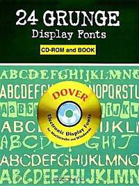 24 Grunge Display Fonts CD-ROM and Book (Dover Electronic Display Fonts)