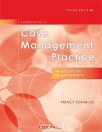 Fundamentals of Case Management Practice: Skills for the Human Services