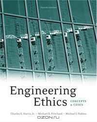 Engineering Ethics: Concepts and Cases