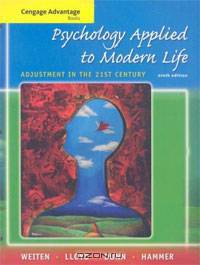 Cengage Advantage Books: Psychology Applied to Modern Life: Adjustment in the 21st Century