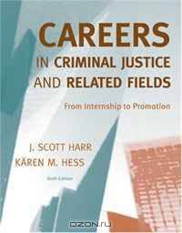 Careers in Criminal Justice and Related Fields: From Internship to Promotion