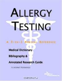 Allergy Testing - A Medical Dictionary, Bibliography, and Annotated Research Guide to Internet References