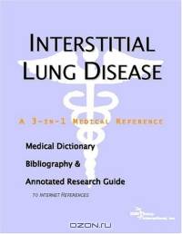 Interstitial Lung Disease: A Medical Dictionary, Bibliography, And Annotated Research Guide To Internet References