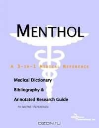 Menthol: A Medical Dictionary, Bibliography, And Annotated Research Guide To Internet References
