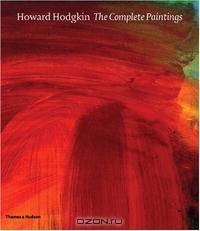 Howard Hodgkin: The Complete Paintings: Catalogue Raisonne