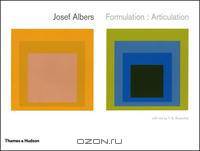 Josef Albers: Formulation: Articulation