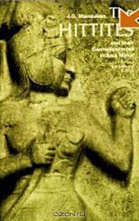 The Hittites: And Their Contemporaries in Asia Minor