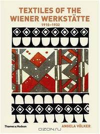 Textiles of the Wiener Werkstatte: 1910-1932