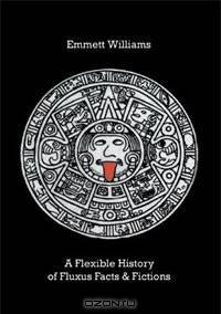 A Flexible History of Fluxus Facts & Fictions
