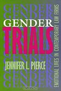 Gender Trials: Emotional Lives in Contemporary Law Firms