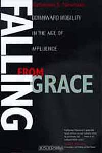Falling from Grace: Downward Mobility in the Age of Affluence