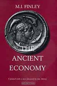 The Ancient Economy (Sather Classical Lectures , No 43)