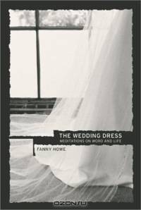 The Wedding Dress: Meditations on Work and Life