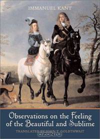 Observations on the Feeling of the Beautiful and Sublime