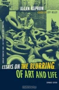 Essays on the Blurring of Art and Life